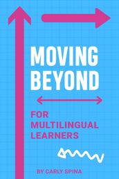 Moving Beyond for Multilingual Learners