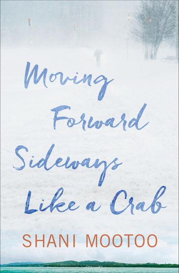 Moving Forward Sideways Like a Crab - Shani Mootoo