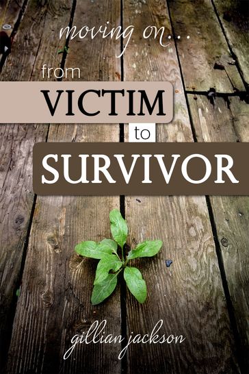 Moving On From Victim to Survivor - Gillian Jackson