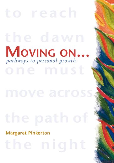 Moving On - Pathways to Personal Growth - Margaret Pinkerton