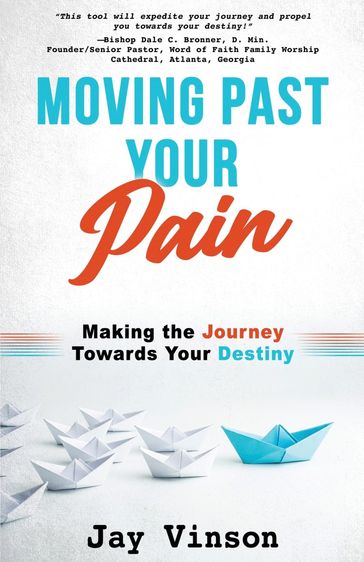 Moving Past Your Pain - Jay Vinson