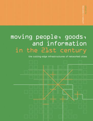 Moving People, Goods and Information in the 21st Century