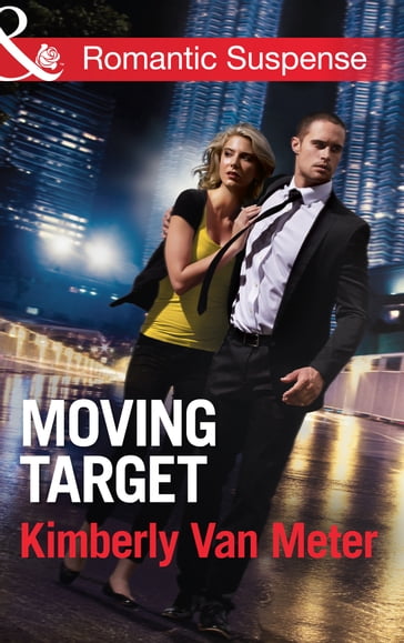 Moving Target (Mills & Boon Romantic Suspense) - Kimberly Van Meter
