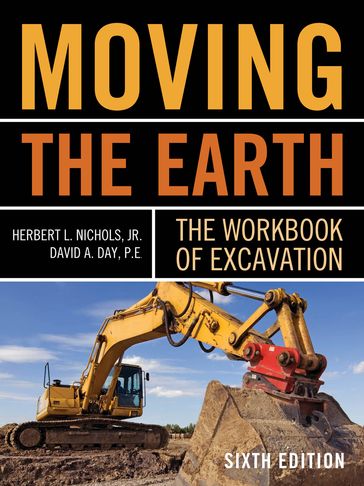 Moving The Earth: The Workbook of Excavation Sixth Edition - David Day - Herbert L. Nichols Jr.