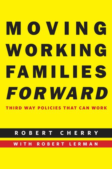 Moving Working Families Forward - Robert Cherry