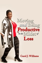 Moving and Being Productive In The Midst of Loss