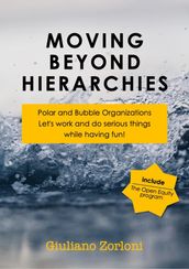 Moving beyond Hierarchies with Polar and Bubble organizations