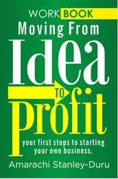 Moving from Idea to Profit WORKBOOK