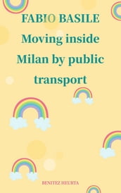 Moving inside Milan Milan by public transport