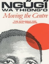 Moving the Centre: The Struggle for Cultural Freedoms