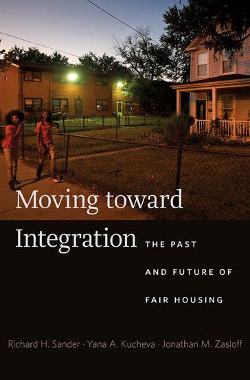 Moving toward Integration - Richard H. Sander - Yana A. Kucheva - Jonathan M. Zasloff