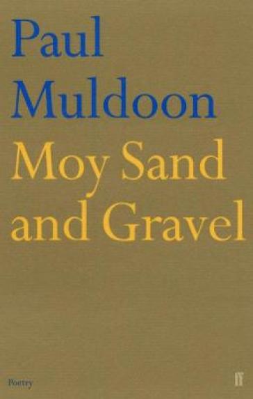 Moy Sand and Gravel - Paul Muldoon