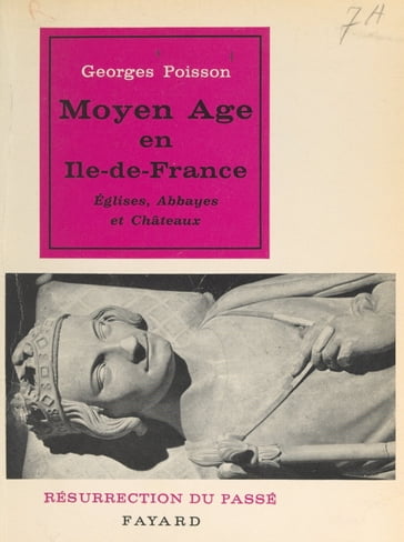 Moyen Âge en Île-de-France - Charles Orengo - Georges Poisson - Henri Paul Eydoux