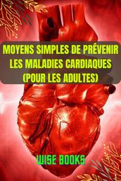 Moyens simples de prévenir les maladies cardiaques (pour les adultes)