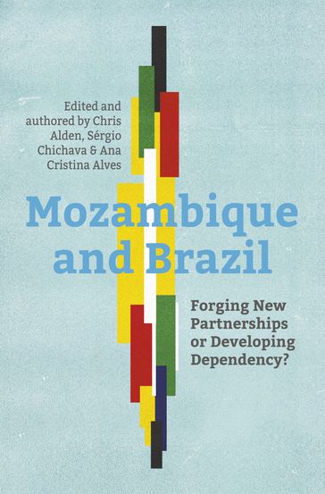 Mozambique and Brazil - Ana Cristina Alves - Chris Alden - Sergio Chichava