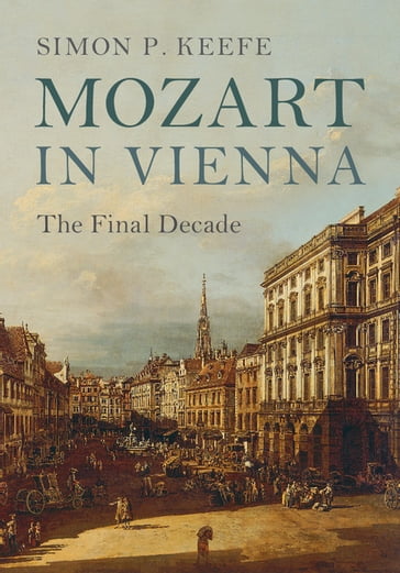 Mozart in Vienna - Simon P. Keefe