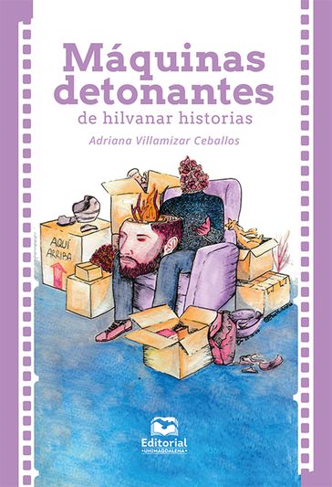 Máquinas detonantes de hilvanar historias - Adriana Villamizar Ceballos