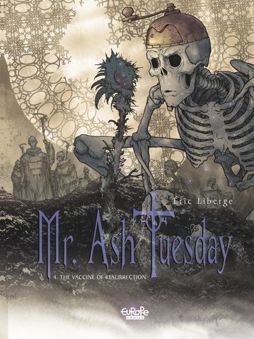 Mr Ash Tuesday - Volume 4 - The Vaccine of Resurrection - Liberge