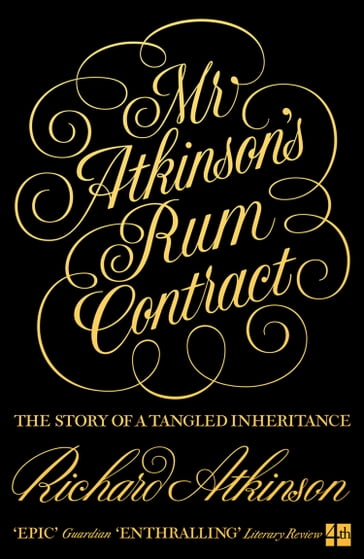 Mr Atkinson's Rum Contract: The Story of a Tangled Inheritance - Richard Atkinson