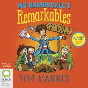 Mr Bambuckle's Remarkables Go Wild - Tim Harris