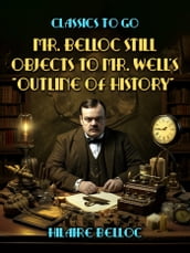 Mr. Belloc Still Objects to Mr. Well s 