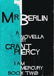 Mr. Berlin (I Am Mercury series - Book 2)