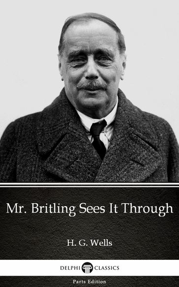 Mr. Britling Sees It Through by H. G. Wells (Illustrated) - H. G. Wells