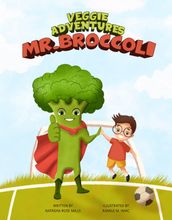 Mr Broccoli: Veggie Adventures