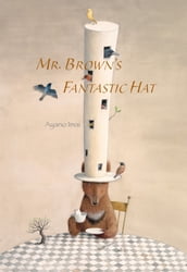 Mr. Brown s Fantastic Hat