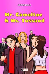 Mr. Cameltoe & Ms. Tussaud