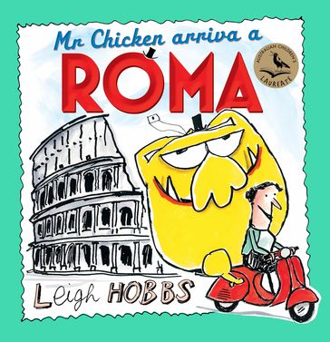 Mr Chicken Arriva a Roma - Leigh Hobbs