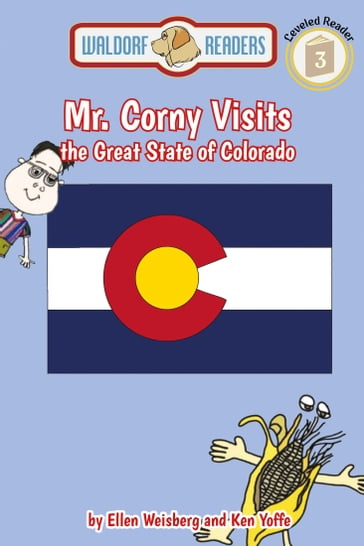 Mr. Corny Visits the Great State of Colorado - Ellen Weisberg - Ken Yoffe