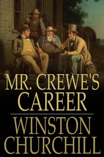 Mr. Crewe's Career - Winston Churchill