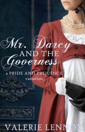 Mr. Darcy and the Governess: a Pride and Prejudice variation