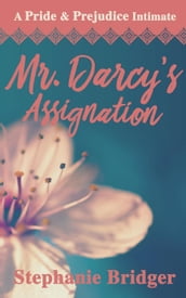 Mr. Darcy s Assignation