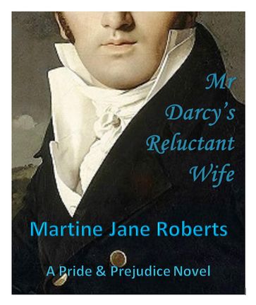 Mr Darcy's Reluctant Wife - Martine Roberts