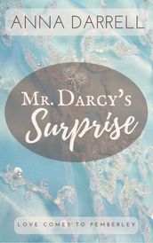 Mr. Darcy s Surprise