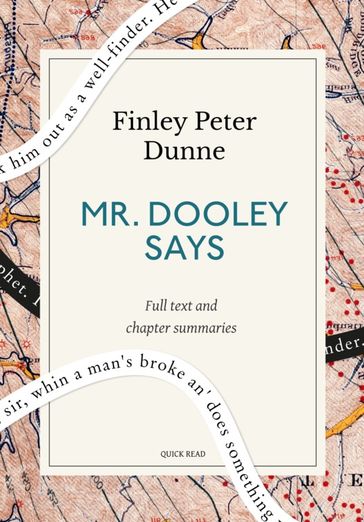 Mr. Dooley Says: A Quick Read edition - Quick Read - Finley Peter Dunne