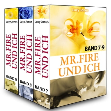 Mr. Fire und ich - Band 7-9 - Lucy Jones