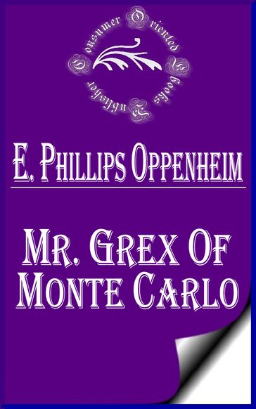 Mr. Grex of Monte Carlo (Illustrated) - E. Phillips Oppenheim