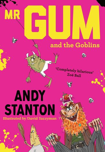Mr. Gum and the Goblins (Mr Gum) - Andy Stanton