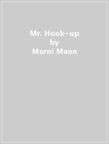 Mr. Hook-up - Marni Mann