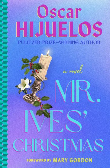 Mr. Ives' Christmas - Oscar Hijuelos