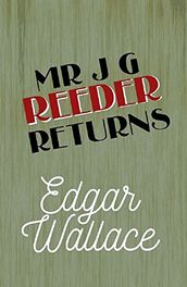 Mr J G Reeder Returns