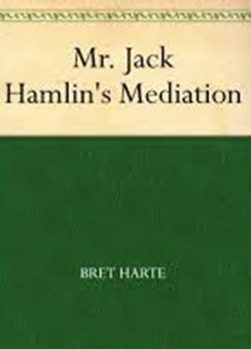 Mr. Jack Hamlin's Mediation - Bret Harte