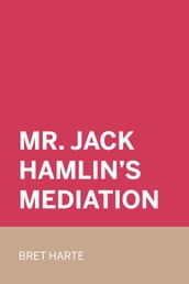 Mr. Jack Hamlin s Mediation