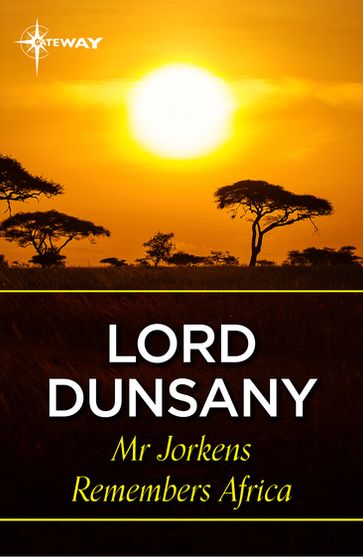 Mr Jorkens Remembers Africa - Dunsany Lord