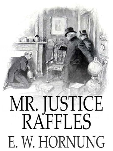 Mr. Justice Raffles - E. W. Hornung