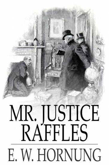 Mr. Justice Raffles - E. W. Hornung