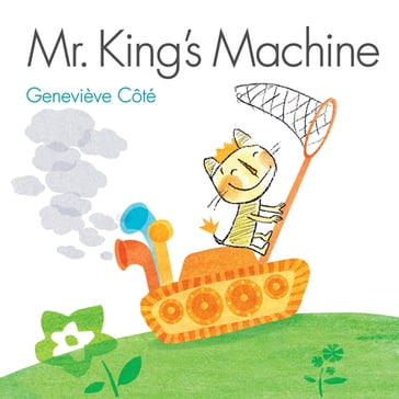 Mr. King's Machine - Geneviève Coté